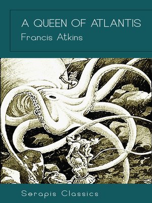 cover image of A Queen of Atlantis (Serapis Classics)